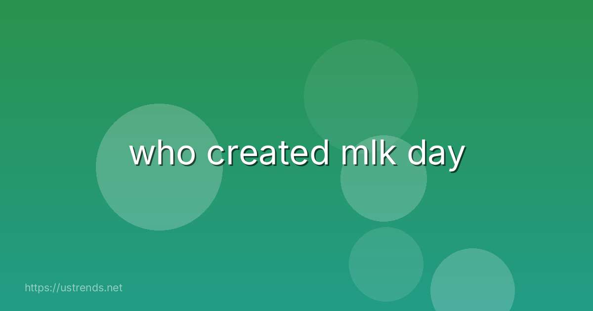 who created mlk day