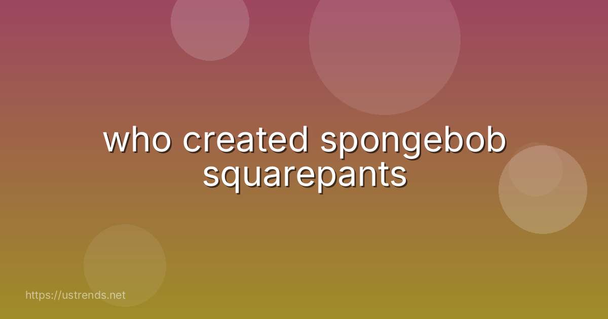 who created spongebob squarepants