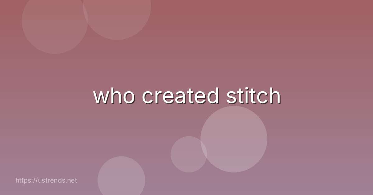 who created stitch