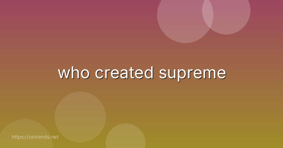 who created supreme