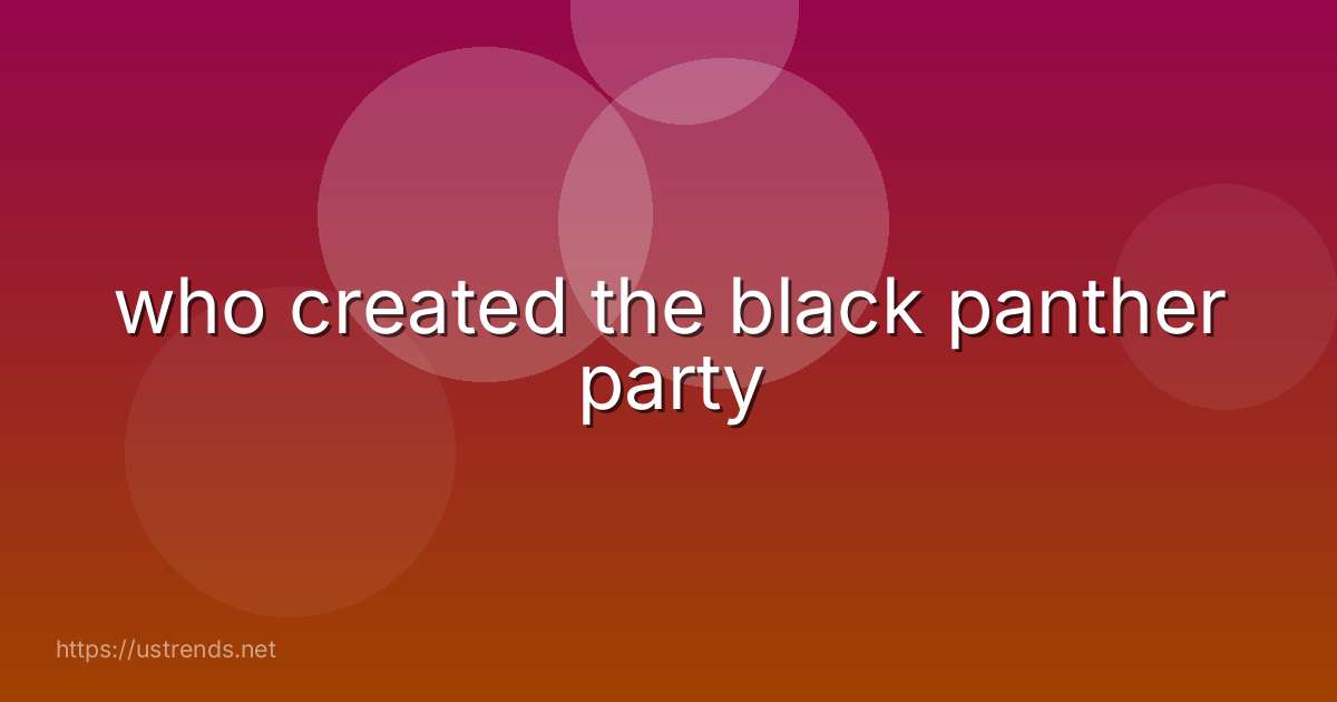 who created the black panther party