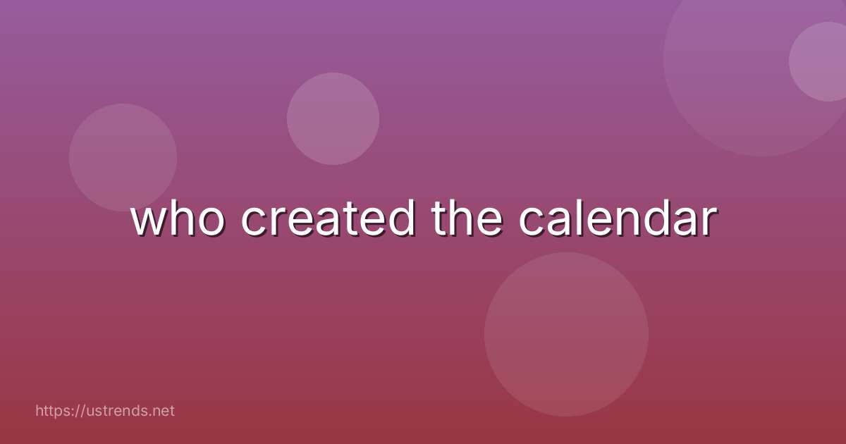 who created the calendar