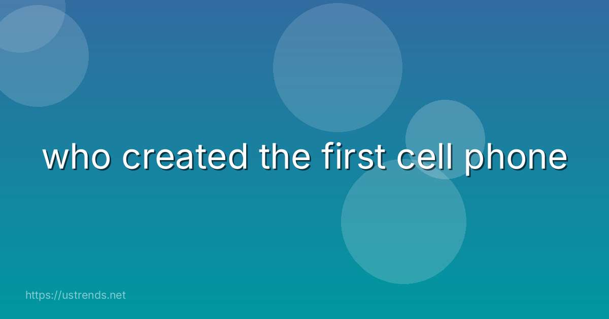 who created the first cell phone