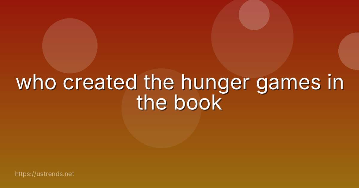 who created the hunger games in the book