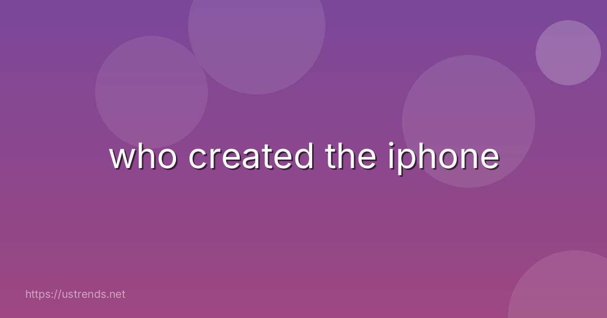 who created the iphone