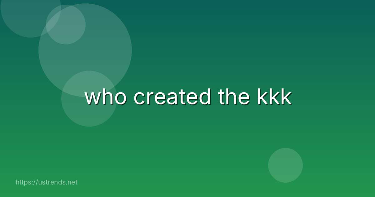 who created the kkk
