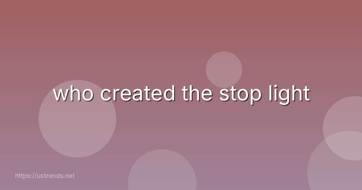 who created the stop light