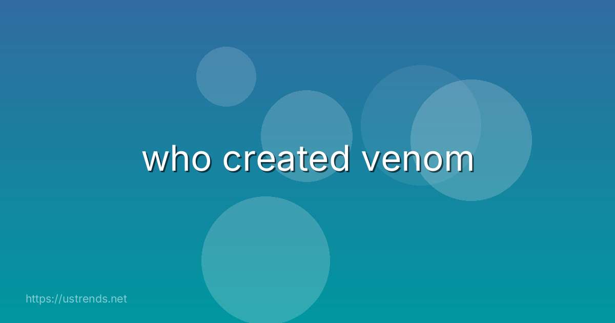 who created venom