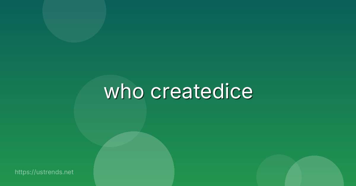 who createdice