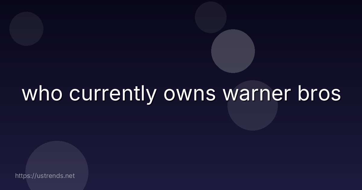 who currently owns warner bros