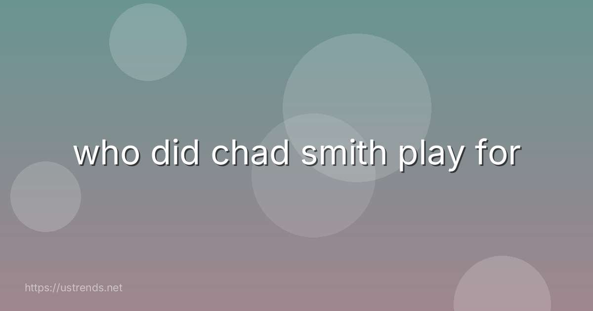 who did chad smith play for