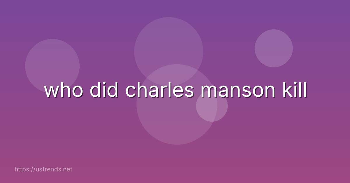 who did charles manson kill