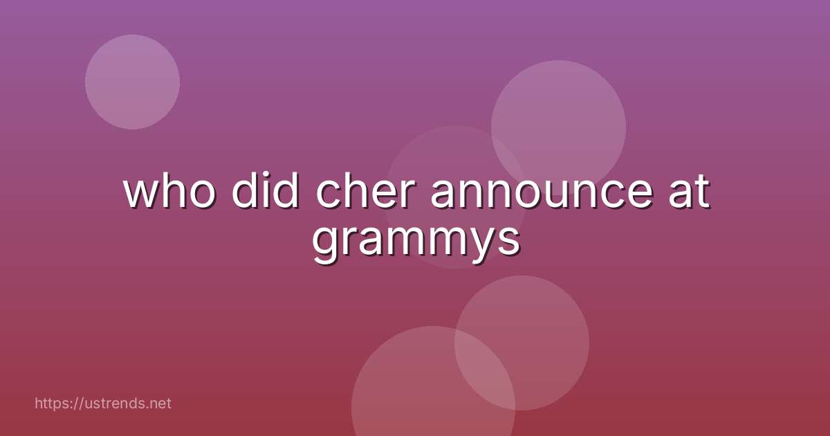 who did cher announce at grammys