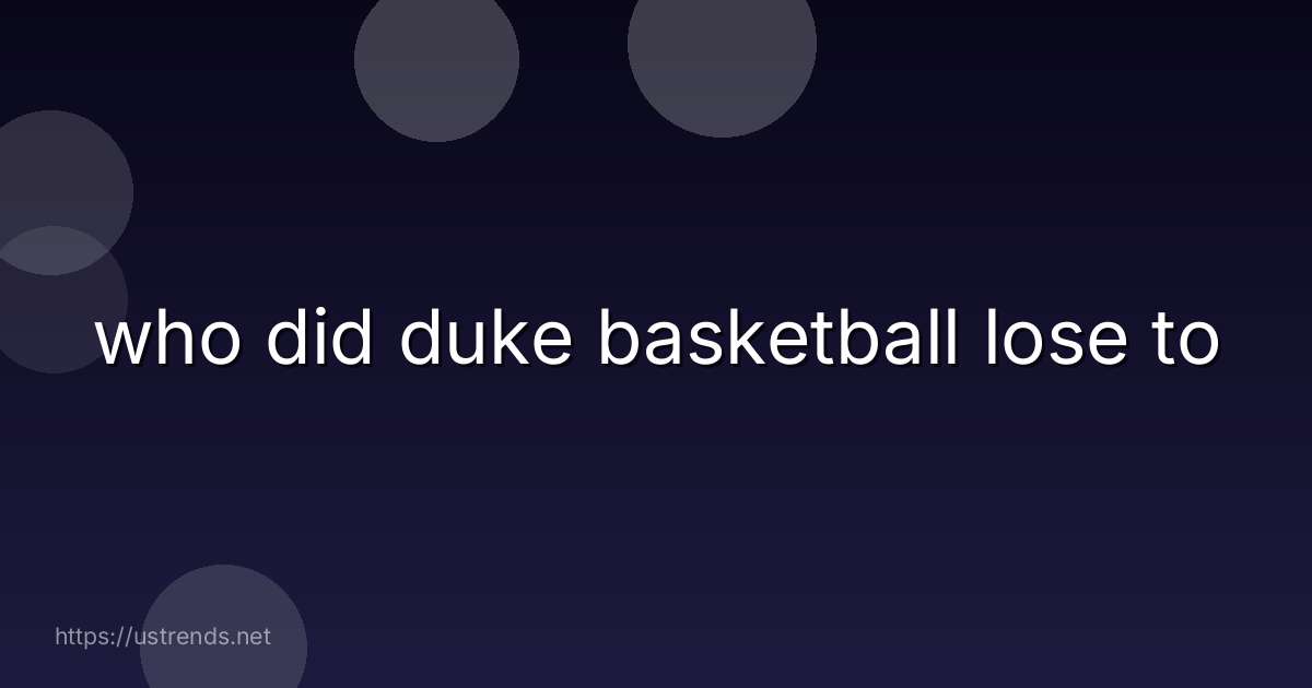 who did duke basketball lose to