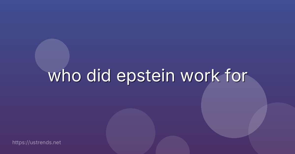 who did epstein work for