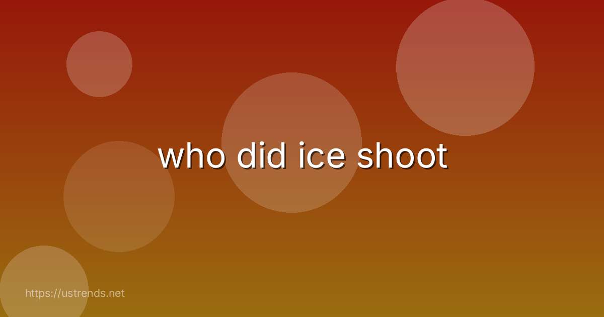 who did ice shoot