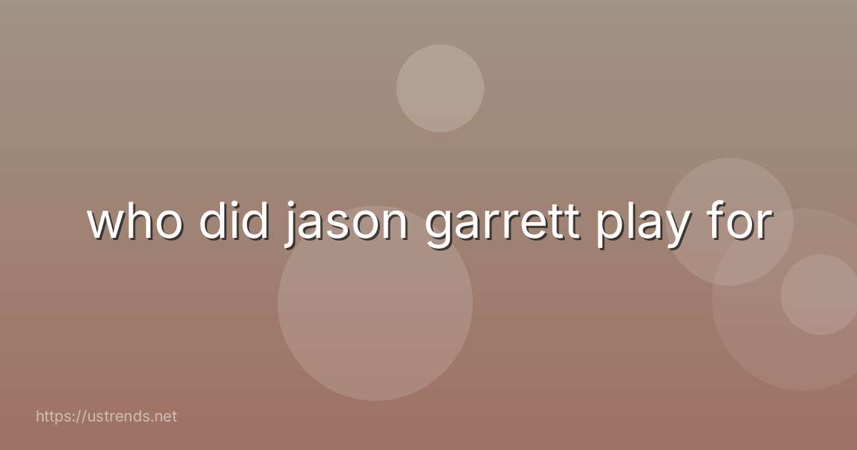 who did jason garrett play for
