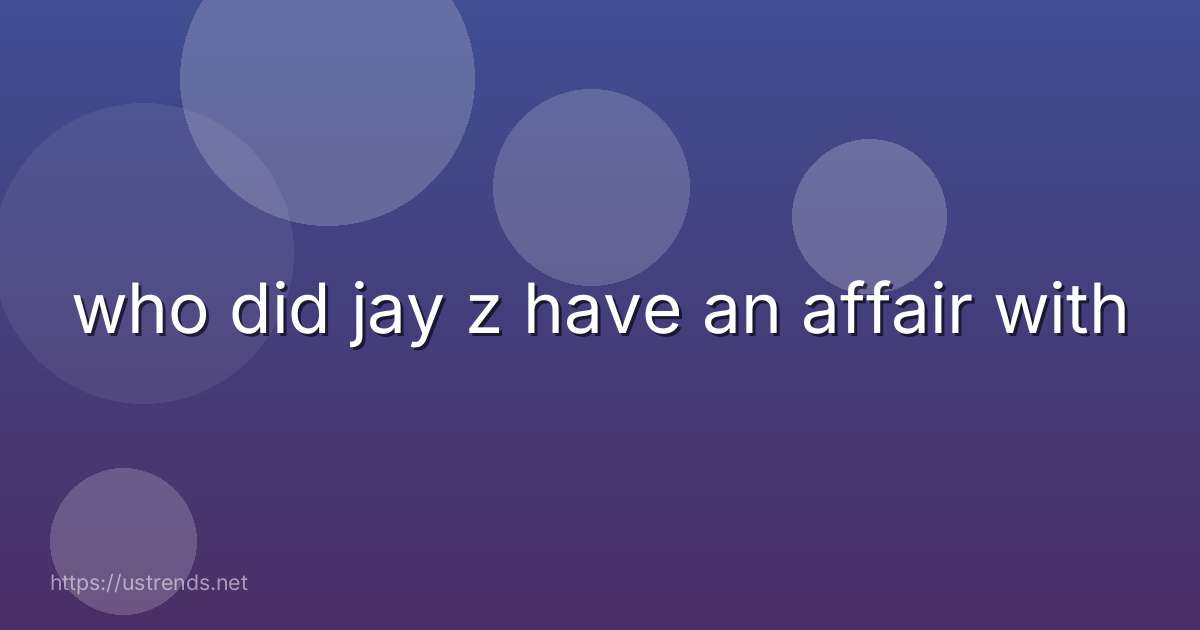 who did jay z have an affair with