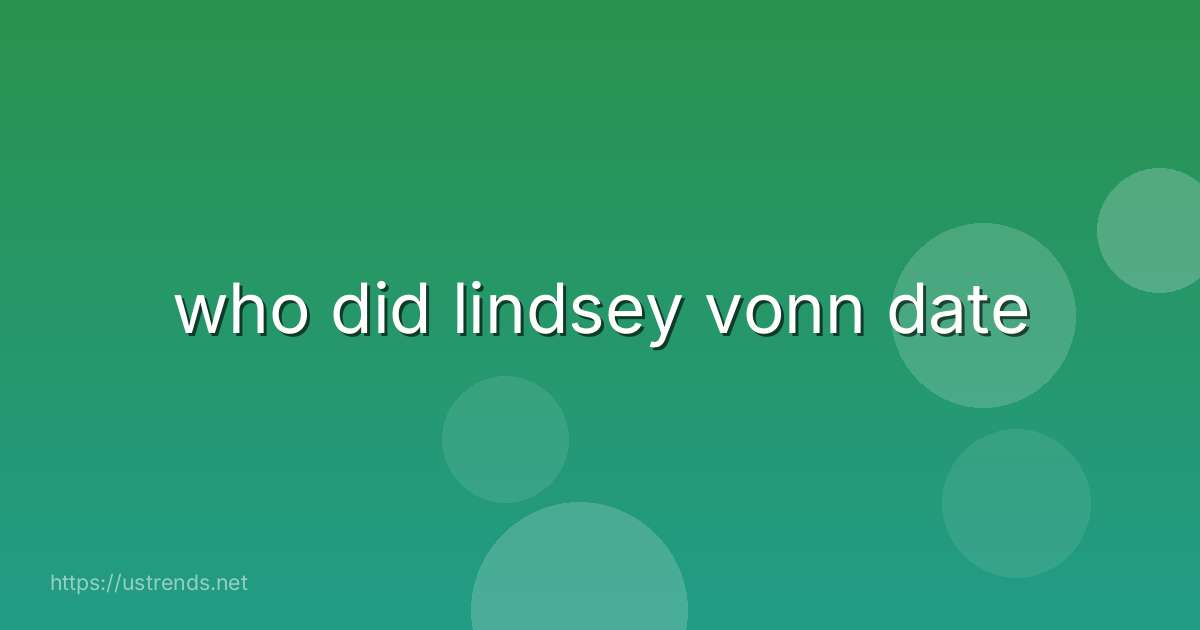 who did lindsey vonn date
