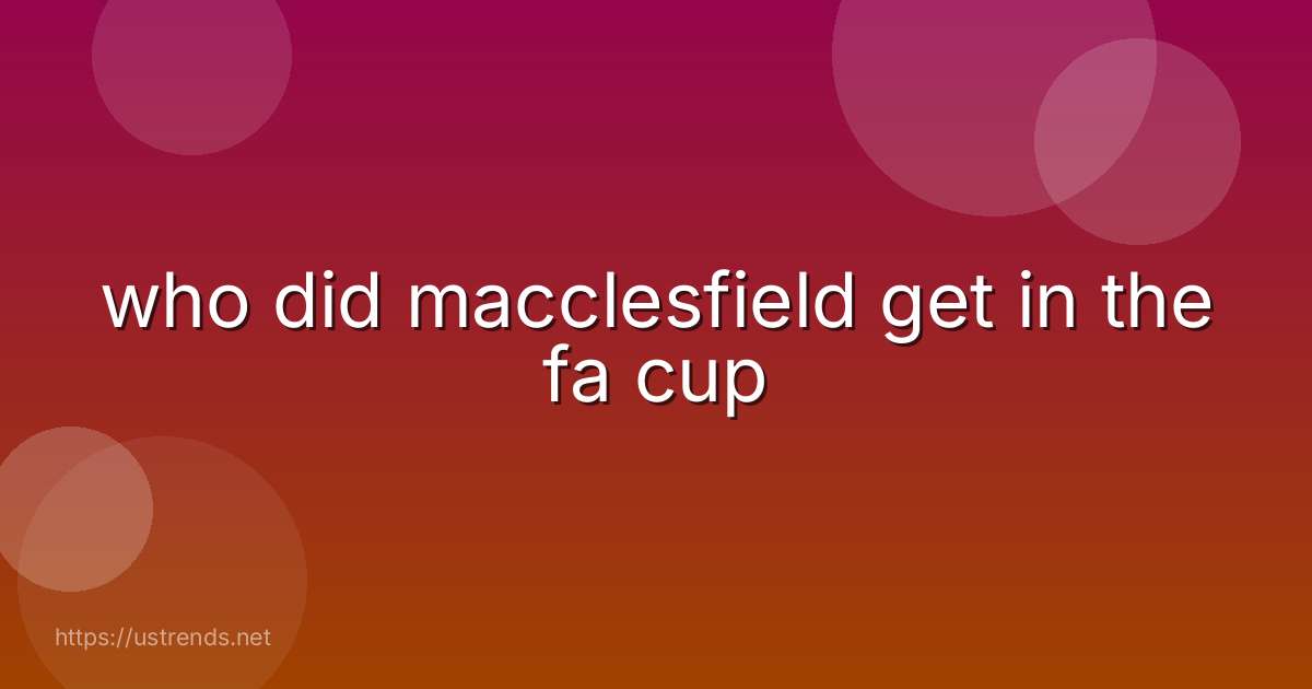 who did macclesfield get in the fa cup