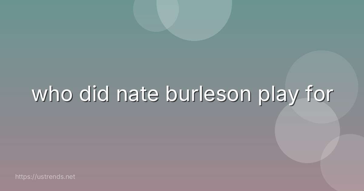 who did nate burleson play for