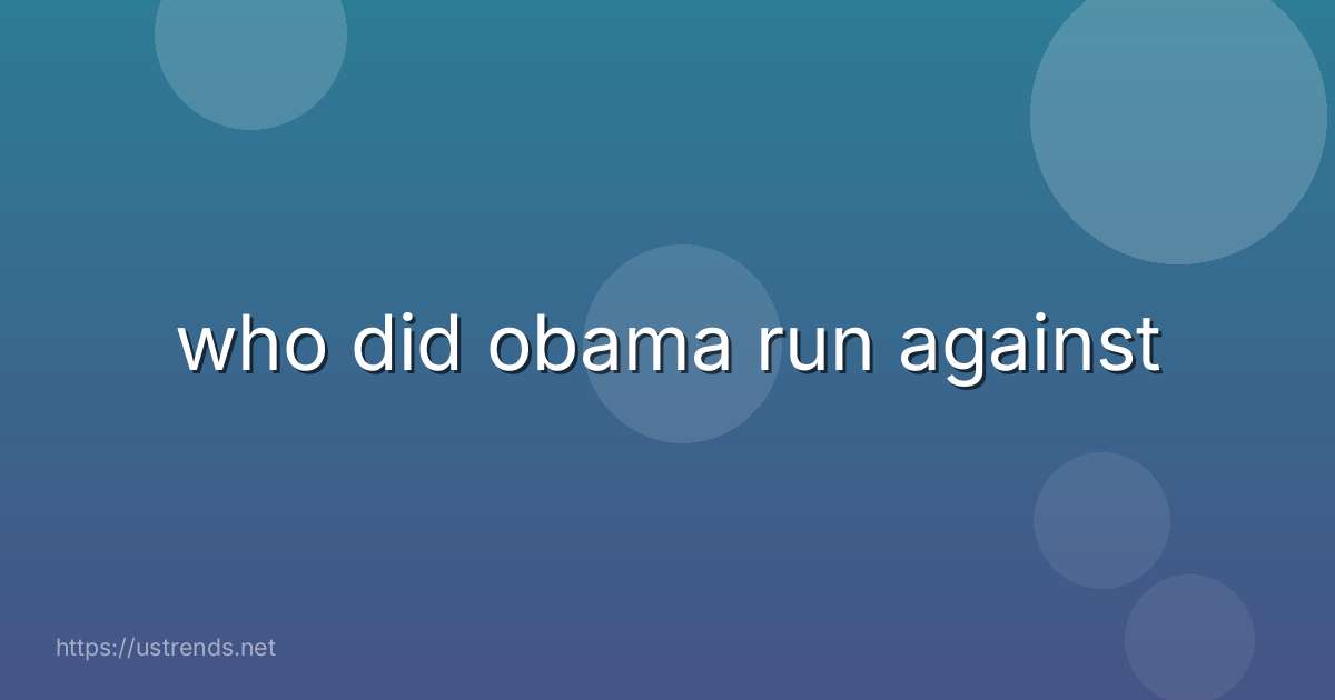 who did obama run against