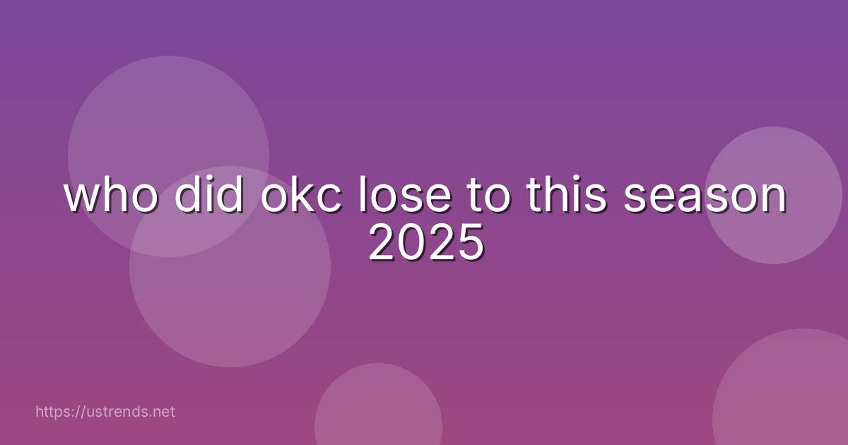 who did okc lose to this season 2025