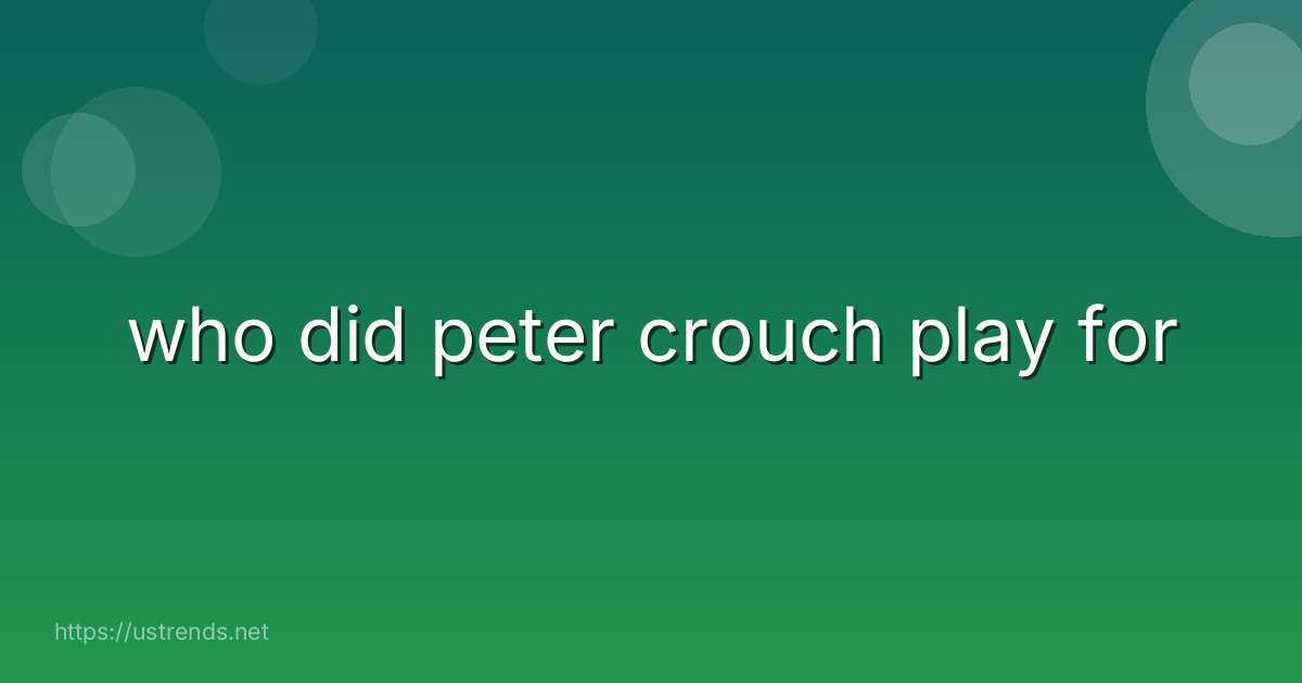 who did peter crouch play for