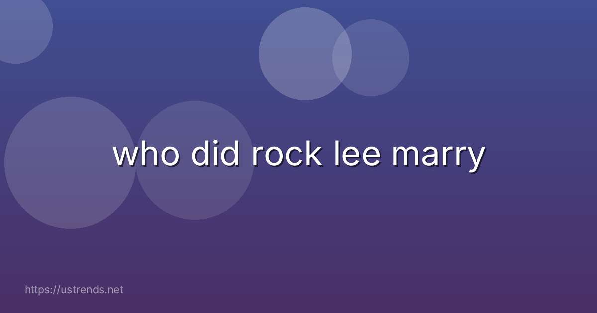 who did rock lee marry