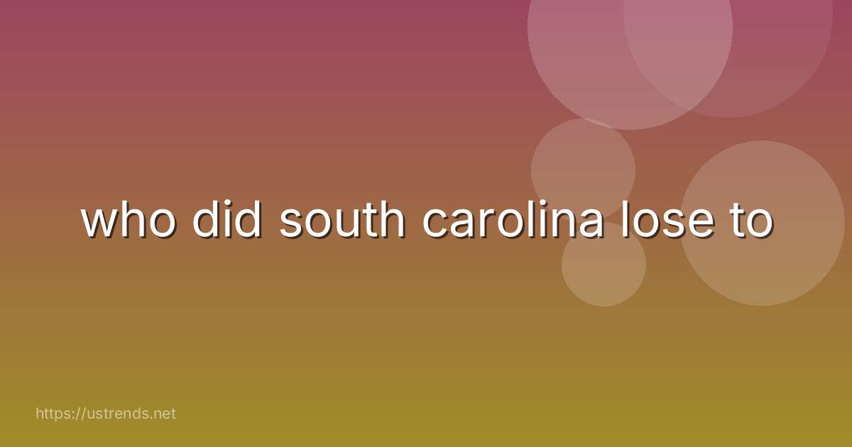 who did south carolina lose to