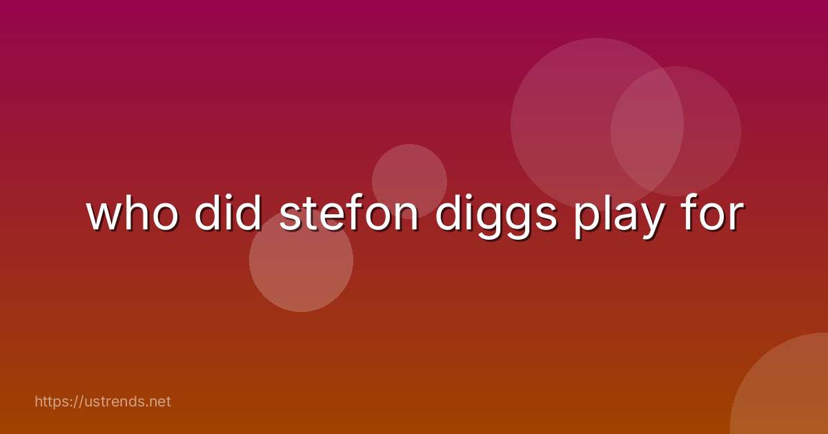who did stefon diggs play for
