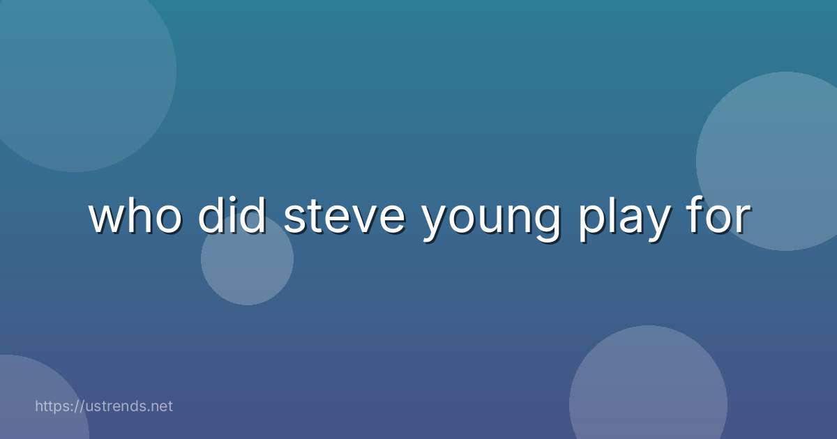 who did steve young play for