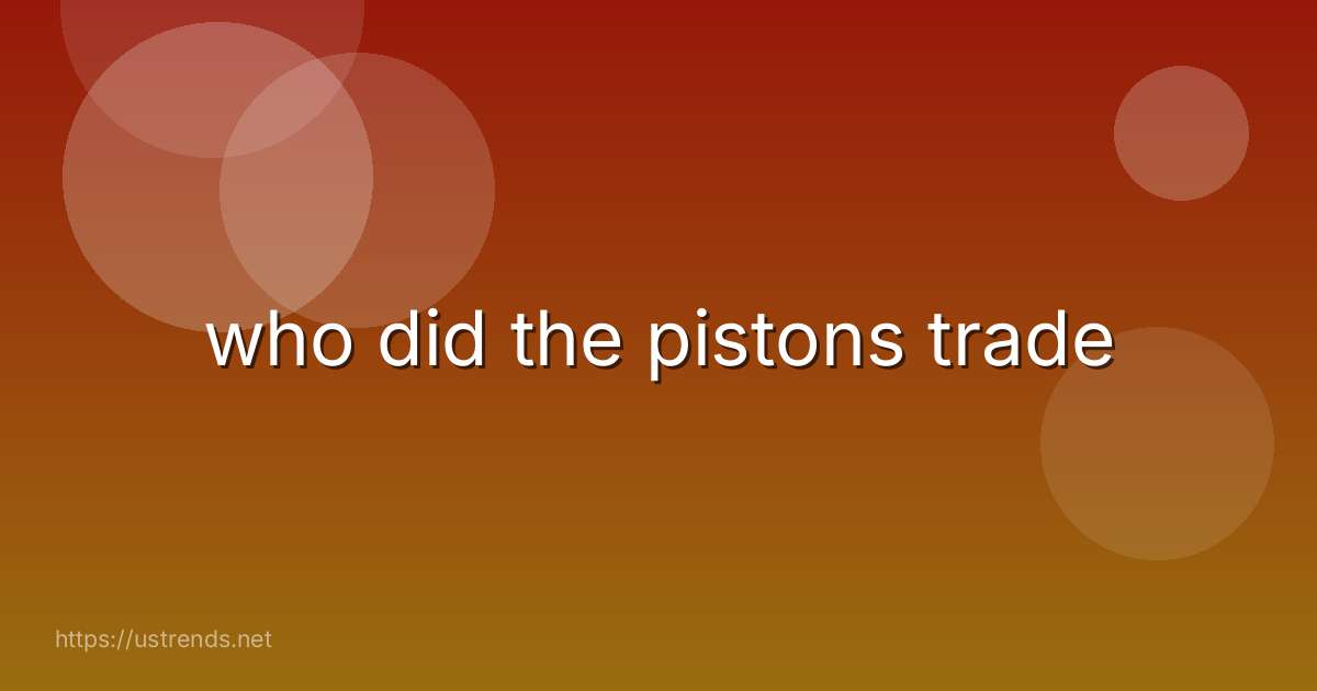 who did the pistons trade