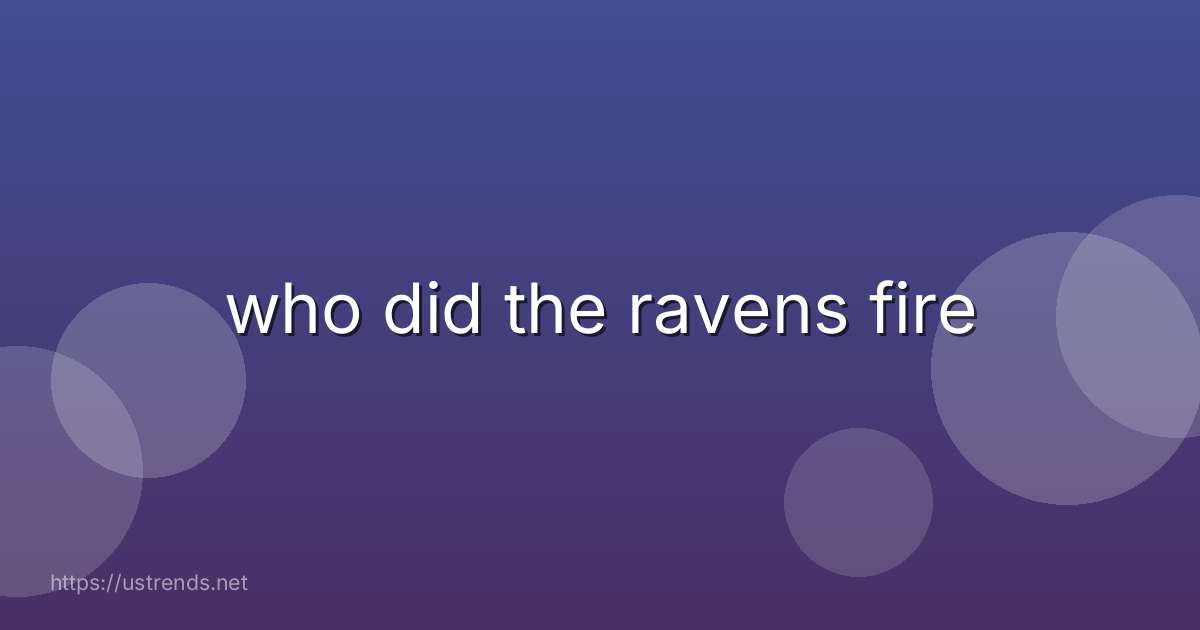 who did the ravens fire