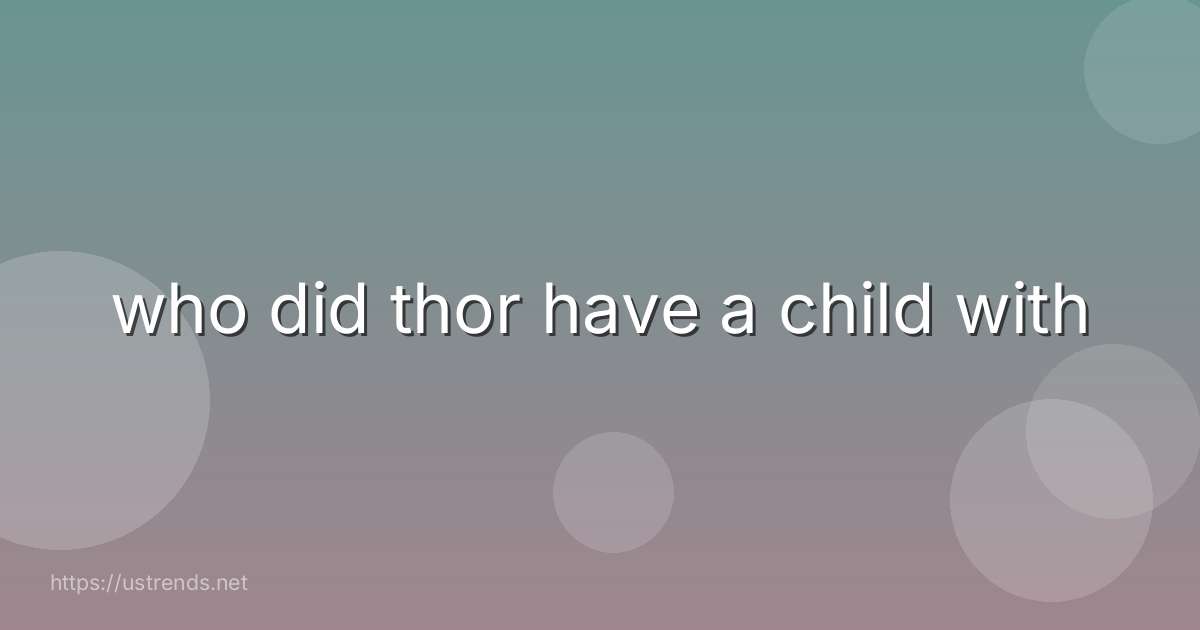 who did thor have a child with