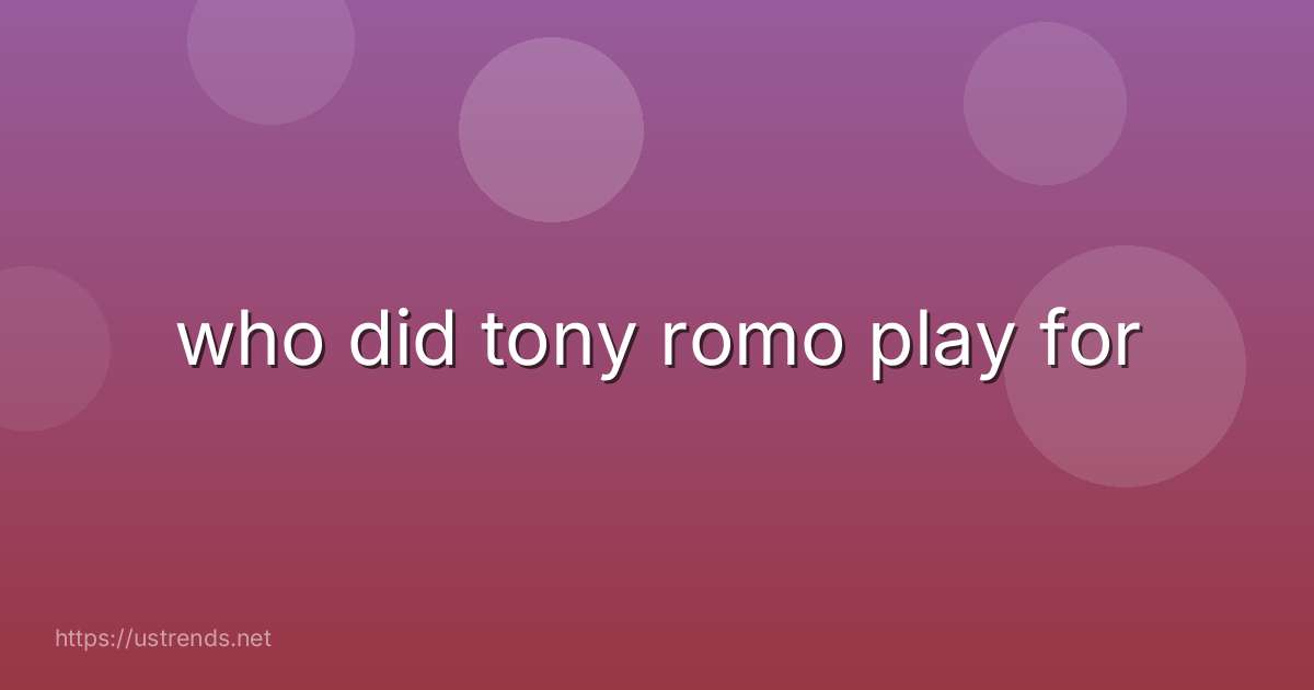 who did tony romo play for