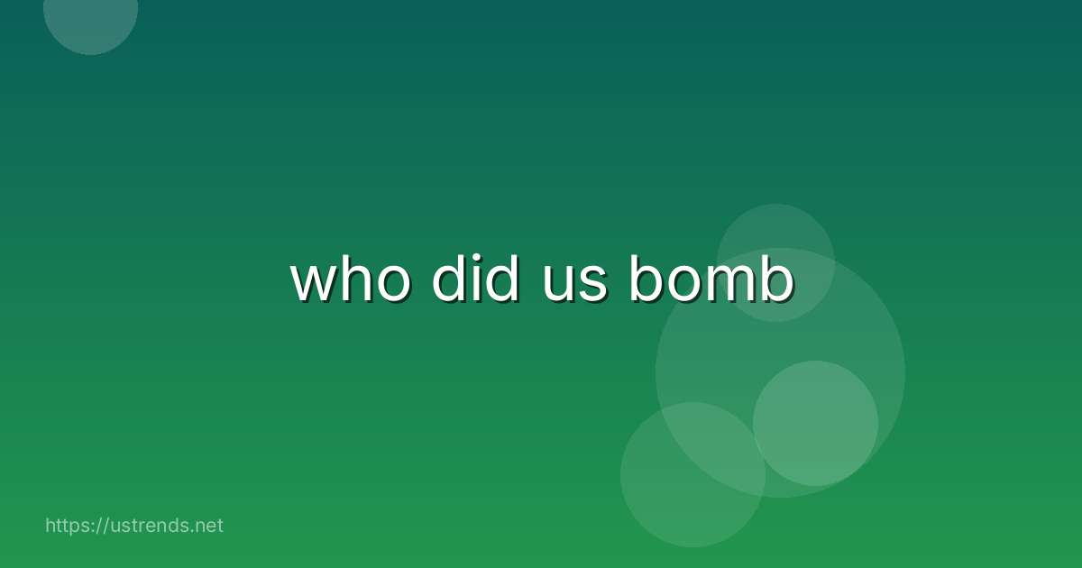 who did us bomb