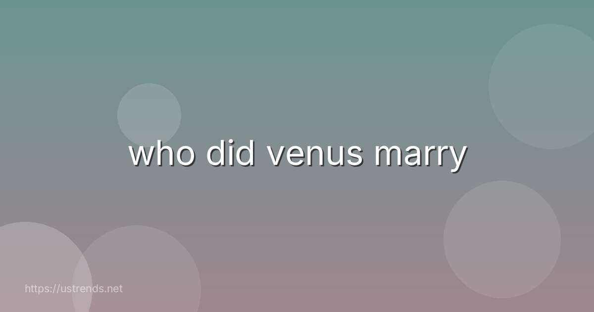 who did venus marry