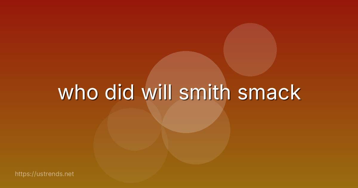 who did will smith smack