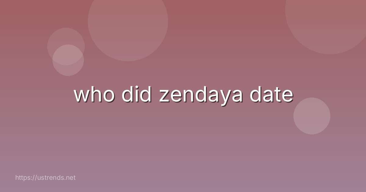 who did zendaya date