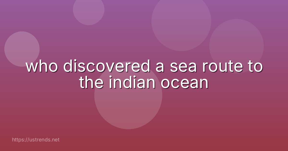 who discovered a sea route to the indian ocean