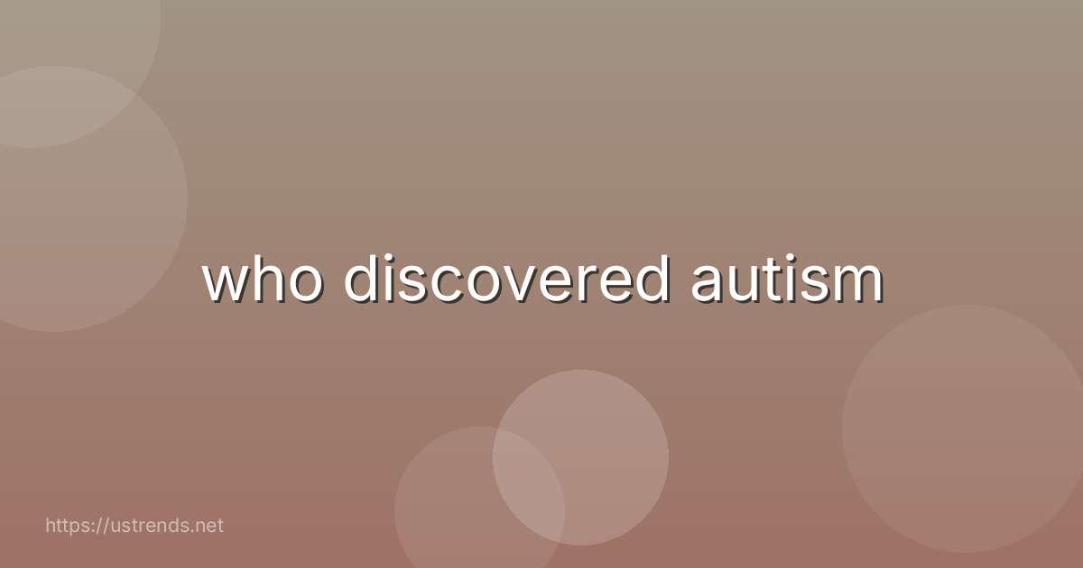 who discovered autism