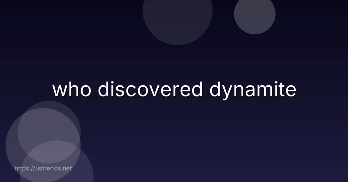 who discovered dynamite