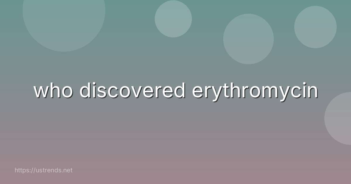 who discovered erythromycin