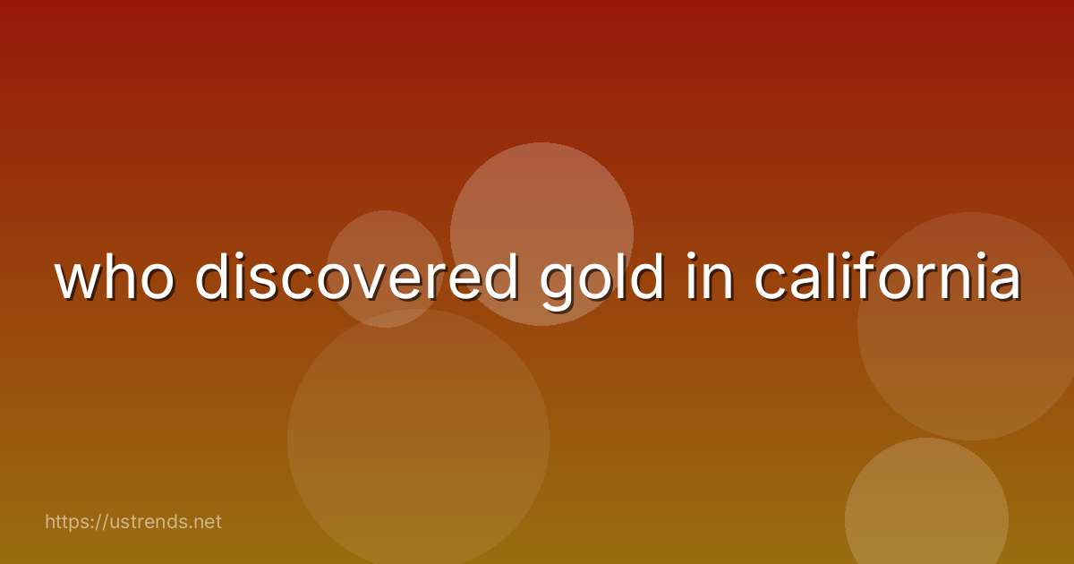 who discovered gold in california