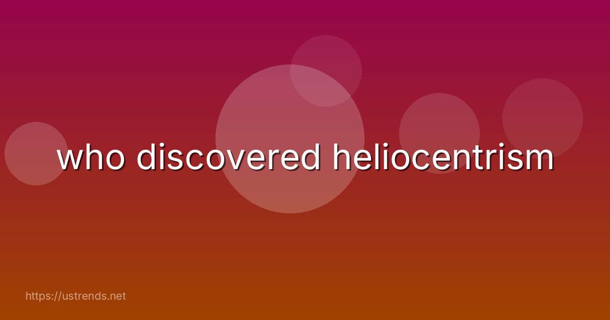 who discovered heliocentrism
