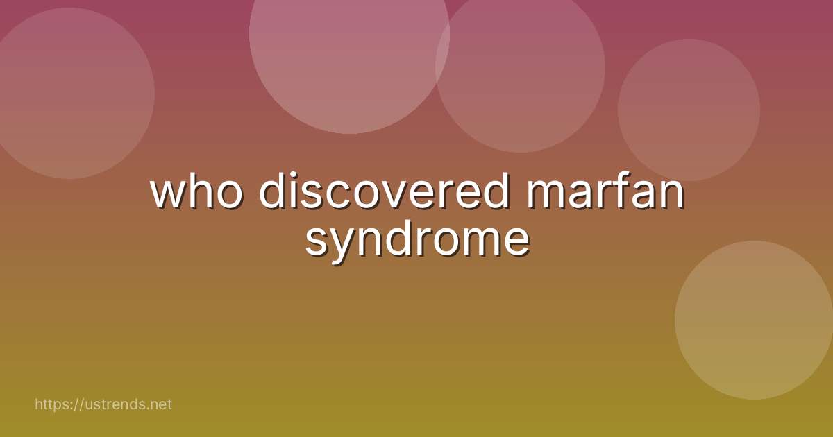 who discovered marfan syndrome