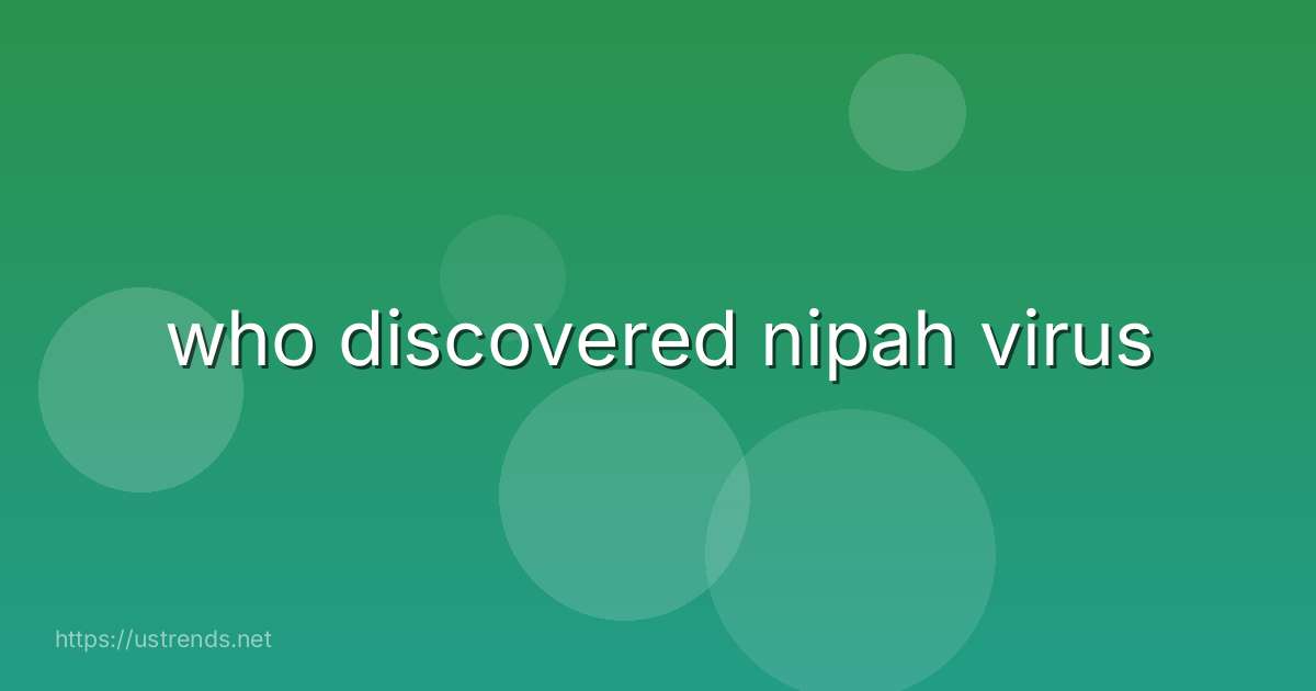 who discovered nipah virus