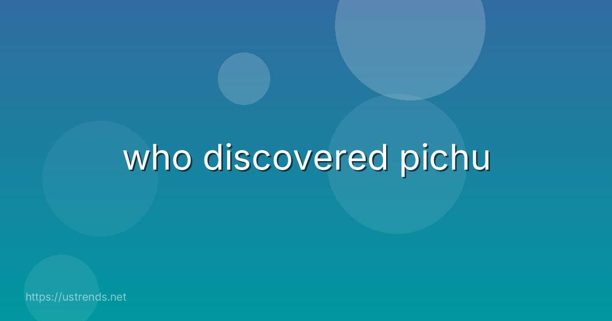 who discovered pichu