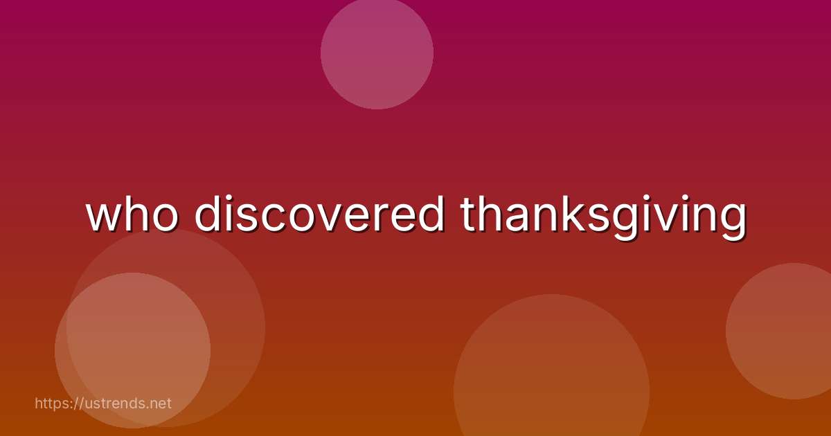 who discovered thanksgiving